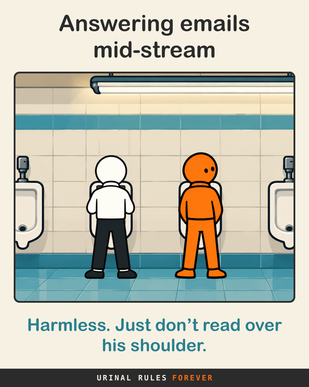 Answering emails mid-stream: Harmless. Just don’t read over his shoulder.